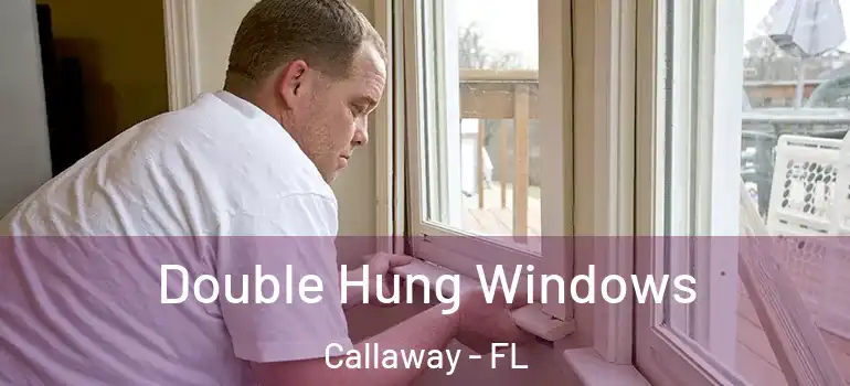  Double Hung Windows Callaway - FL