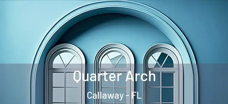  Quarter Arch Callaway - FL